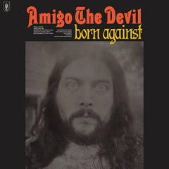 Amigo The Devil - Born Against Vinyl LP