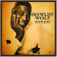 Howlin' Wolf - Howlin' Blues Selected A & B Sides 1951-1962 Vinyl with Bonus Tracks