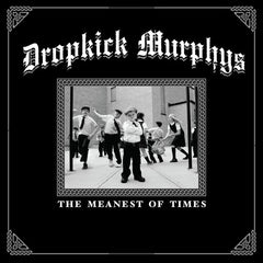 Dropkick Murphys - The Meanest Of Times Green Color Vinyl LP