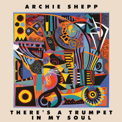 Archie Shepp - There's a Trumpet in My Soul Vinyl LP