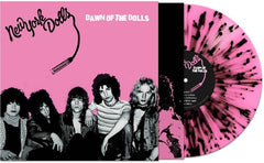 New York Dolls - Dawn Of The Dolls - Pink/ Black Splatter Color Vinyl LP