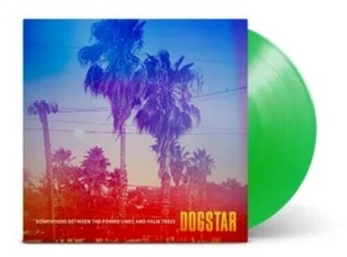 Dogstar - Somewhere Between The Power Lines And Palm Trees Color Vinyl LP