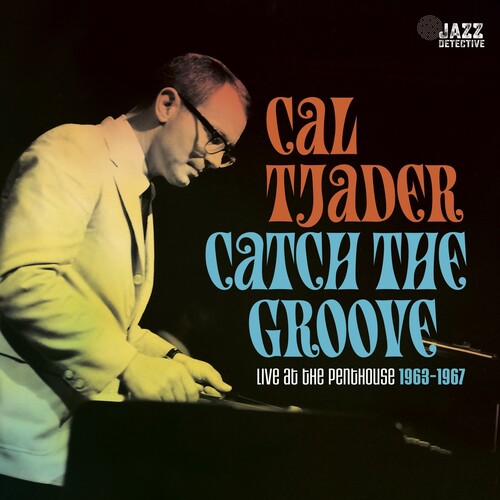 Cal Tjader - Catch The Groove: Live At The Penthouse (1963-1967) RSD