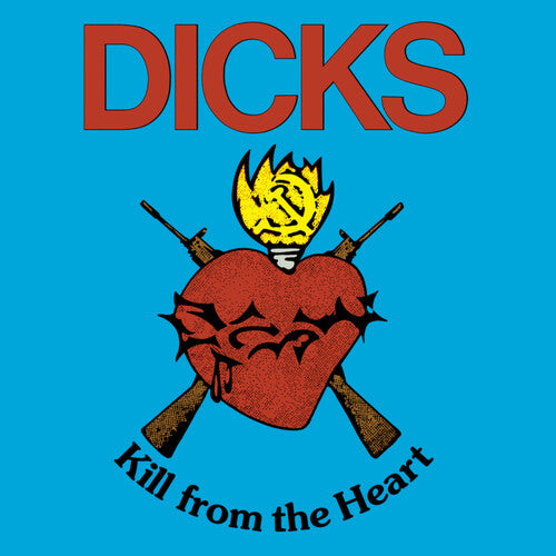 Dicks - Kill From The Heart Vinyl LP