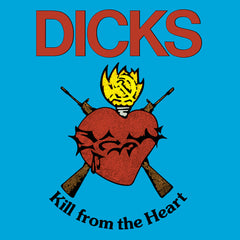 Dicks - Kill From The Heart Vinyl LP