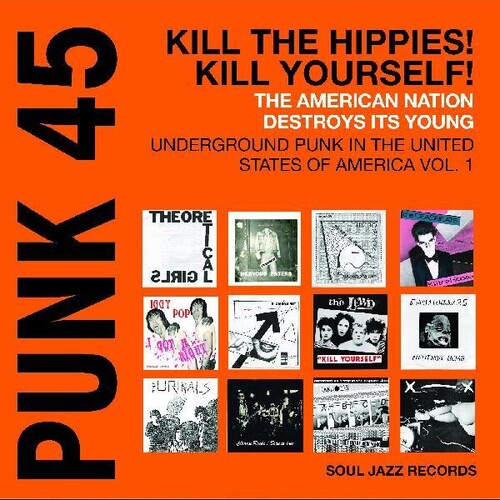 Punk 45: Kill The Hippies Kill Yourself - The American Nation Destroys Its Young: Underground Punk in the United States Of America 1978-1980 Vinyl LP RSD