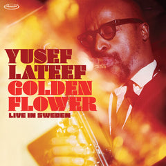 Yusef Lateef – Golden Flower: Live In Sweden