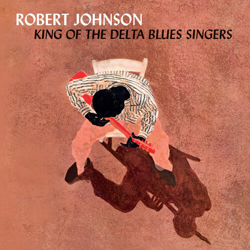 Robert Johnson - King Of The Delta Blues Singers - Limited 180-Gram Crystal Clear Vinyl with Bonus Tracks