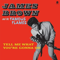 James Brown & The Famous Flames – Tell Me What You're Gonna Do Vinyl LP