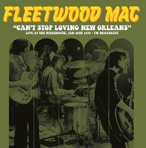 Fleetwood Mac - Can't Stop Loving New Orleans: Live At The Warehouse, Jan 30th 1970 - Fm Broadcast Vinyl LP