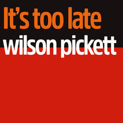 Wilson Pickett - It's Too Late Color Vinyl LP Reissue